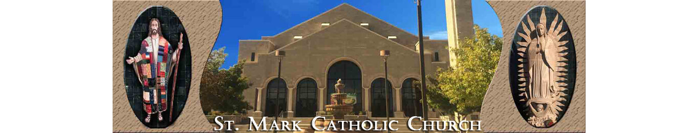 St Mark Catholic Church 11700 Pebble Hills Dr., El Paso, TX 79936 | (915) 300-2800